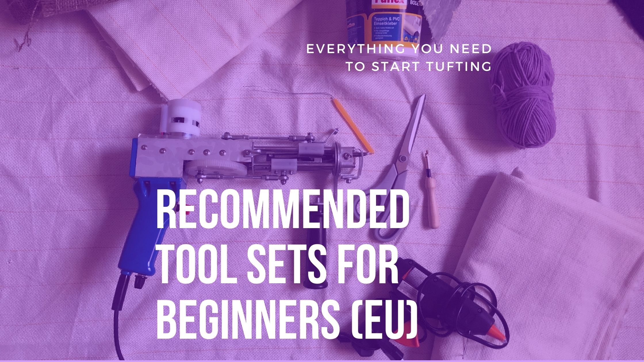 Recommended Tool Sets For Tufting (EU)