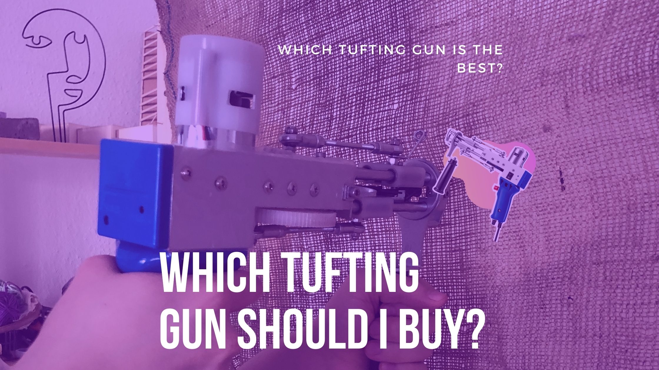 Which Tufting Gun Should I Buy