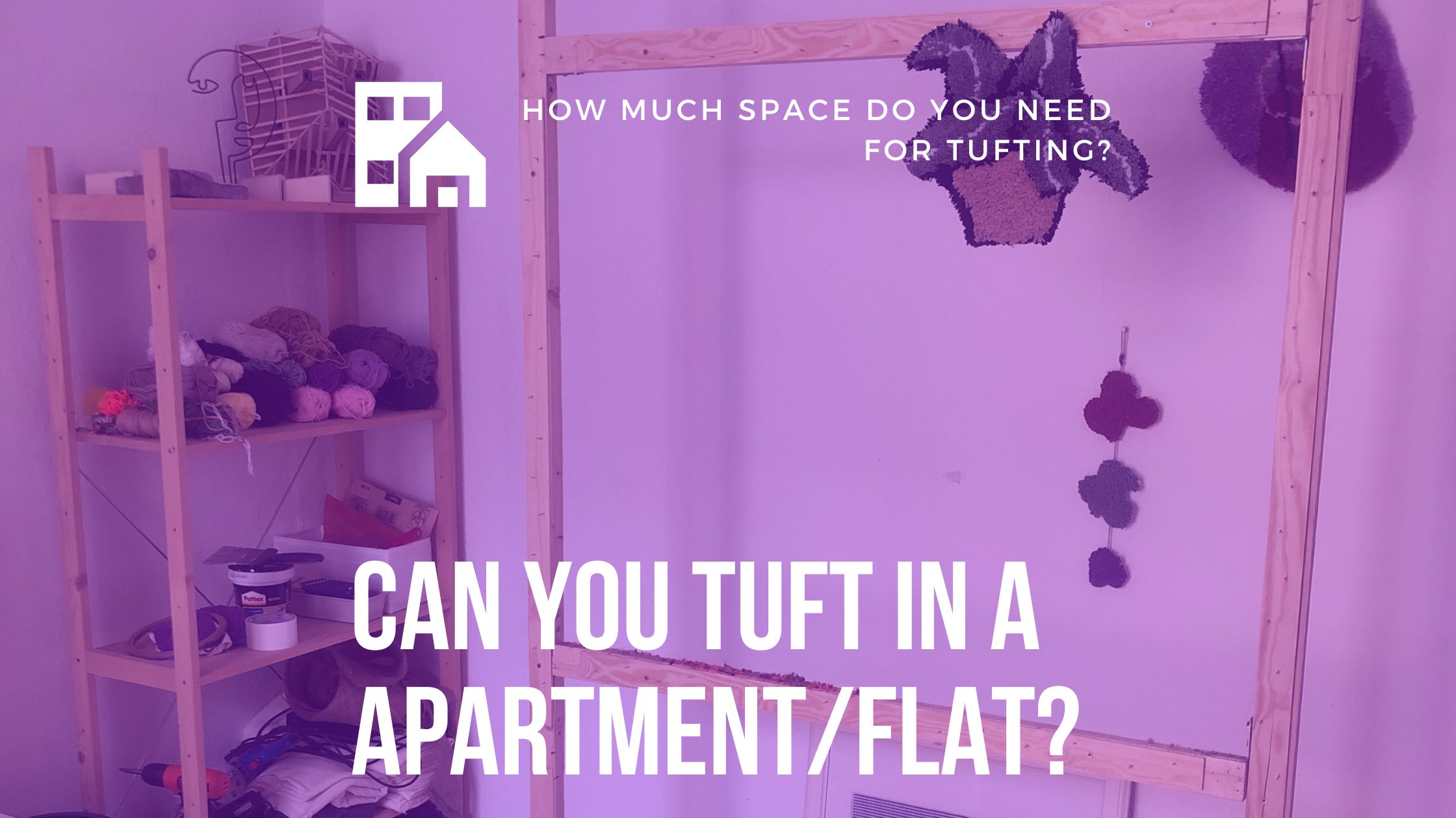 Can You Tuft In Your Apartment/Flat?
