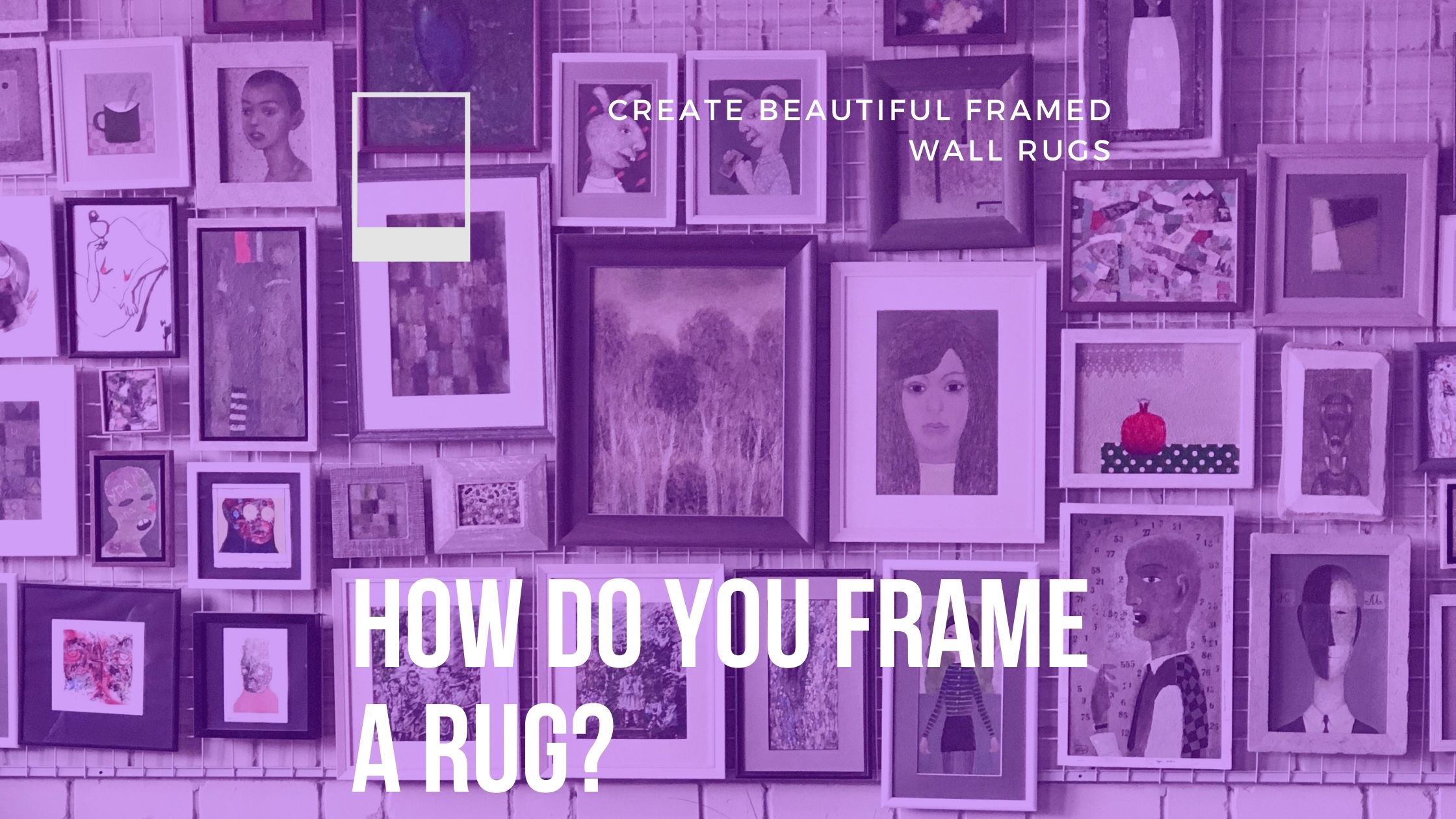 How Do You Frame A Rug?
